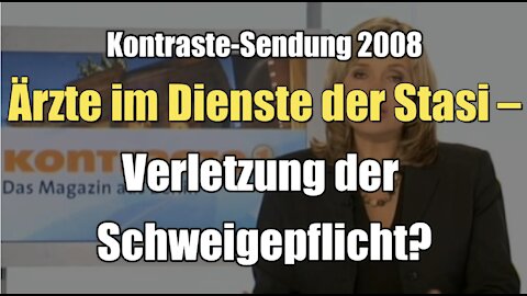 Ärzte im Dienste der Stasi – Verletzung der Schweigepflicht? (Kontraste I 13.11.2008)