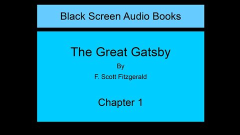 The Great Gatsby - F. Scott Fitzgerald - Chapter 1 (Black Screen)