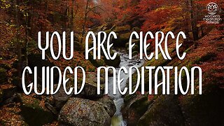 You Are Fierce // Guided Meditation for Women