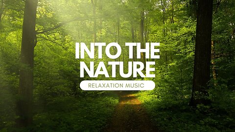 Wonderful nature 4k - Relaxation music for stress relief | Meditation Music, Healing Relaxing Music.