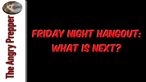 Friday Night Hangout: What Is Next?