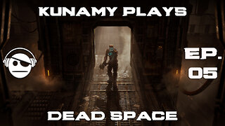 Dead Space Remake | Ep. 05 | Kunamy Master Plays