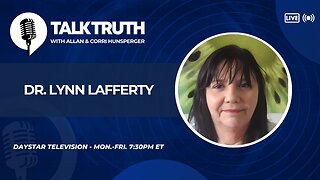 Talk Truth 07.12.24 - Dr. Lynn Lafferty