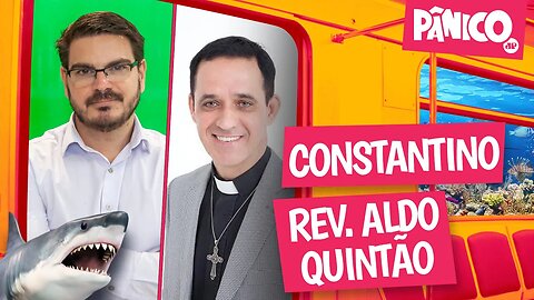 RODRIGO CONSTANTINO E REVERENDO ALDO QUINTÃO - PÂNICO - 13/06/22