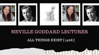 Neville Goddard Lectures l All Things Exist l Modern Mystic