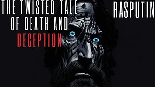 Rasputin: The Twisted Tale of Death and Deception