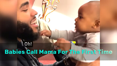 💕 Babies Call Mama For The First Time #1 | Just Awesome
