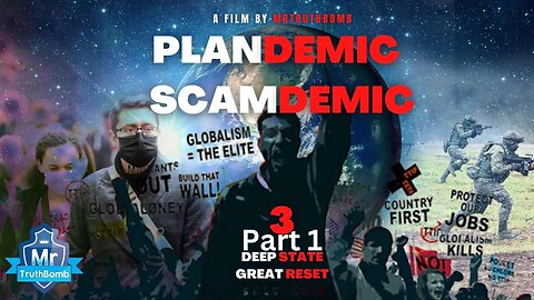 Plandemic - Scamdemic 3 (PART 1 of 2) of 4 - DEEP STATE GREAT RESET - MrTruthBomb (Remastered)