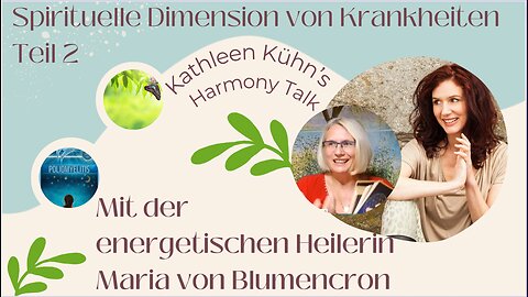 Harmony Talk mit Maria von Blumencron zum Heilkartenset Teil 1