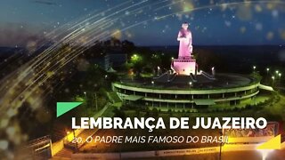 LEMBRANÇA DE JUAZEIRO (PADRE CÍCERO, NOSSA SENHORA DAS DORES) 20. O Padre Mais Famoso do Brasil ヅ