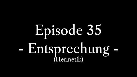 Episode 35: Das zweite hermetische Prinzip: Entsprechung bzw. Korrespondenz