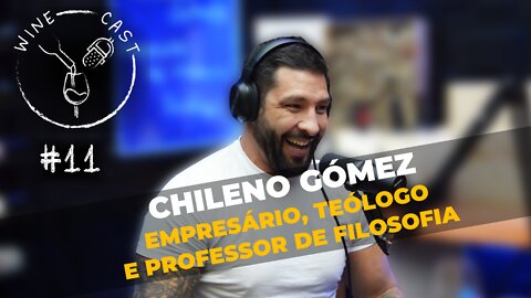 Winecast #11 - Chileno Gomez