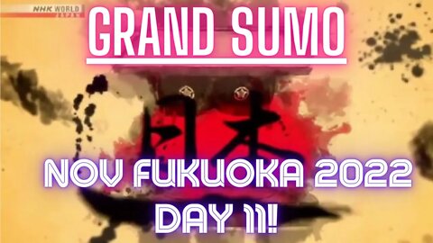 👍 Day 11 Nov 2022 of the Grand Sumo Tournament in Fukuoka Japan with English Commentary | The J-Vlog