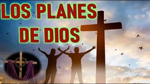 LOS PLANES DE DIOS - SUPERANDO EL DUELO