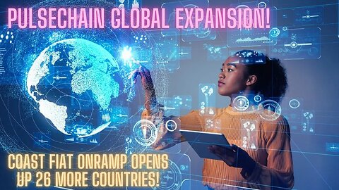 Pulsechain Global Expansion! Coast Fiat Onramp Opens Up 26 More Countries!