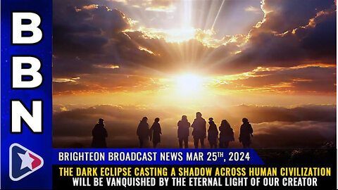 BBN, Mar 25, 2025 – The dark ECLIPSE casting a shadow across human civilization...