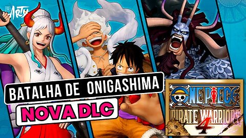 Conferindo a DLC The Battle of Onigashima Pack de One Piece Pirate Warrios 4 - Luffy Gear 5