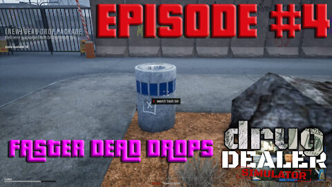 DDS Episode 4 : Faster Dead Drops - Drug Dealer Simulator