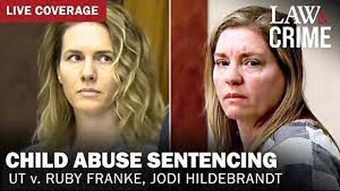 YouTube vlogger Ruby Franke, business partner Jodi Hildebrandt sentenced in child abuse case