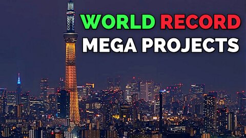 The Biggest Megaprojects In The World