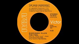 The Main Ingredient - Everybody Plays The Fool