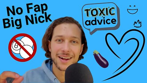 More Nofap Advice For Incels From Big Nick Energy!