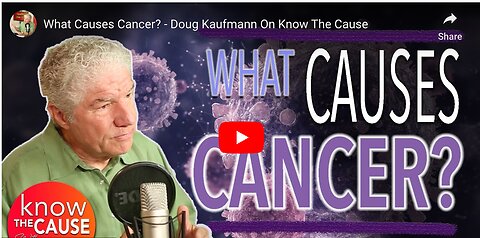 What Causes Cancer? - Doug Kaufmann On Know The Cause