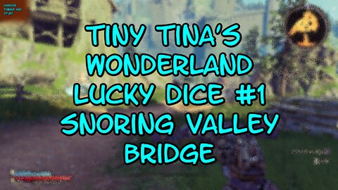 Tiny Tina's Wonderlands Lucky Dice #1 Snoring Valley Bridge