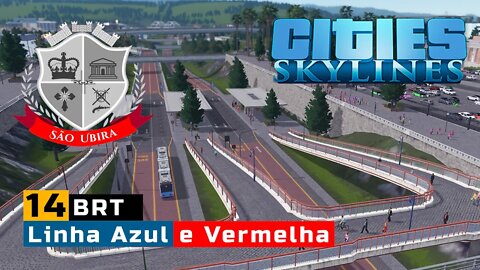 Cities Skylines: BRT- Linha Azul e Linha Vermelha - São Ubira Ep14