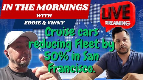 In Morning With Eddie and Vinny | cruise reducing cars by 50% in San Francisco