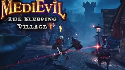 Medievil (2019): Part 6 - The Sleeping Village (with commentary) PS4