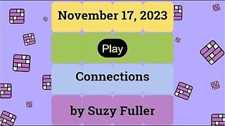 Connections for November 17, 2023: A daily game of grouping words that share a common thread.