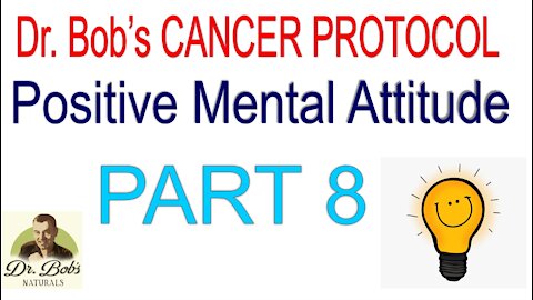 Cancer Protocol Part 8: Positive Mental Attitude