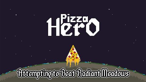 Attempting To Beat the Radiant Meadows World In Pizza Hero