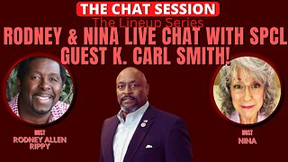 RODNEY & NINA LIVE CHAT WITH SPCL GUEST K. CARL SMITH! | THE CHAT SESSION