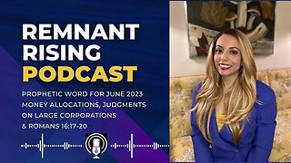 JUNE PROPHETIC WORD - Remnant Rising Podcast - #remnantrising #youtubepodcast #propheticword