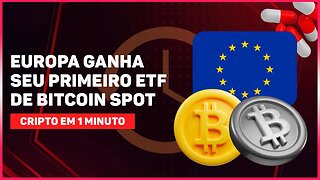 PRIMEIRO ETF DE BITCOIN SPOT NA EUROPA e TRANSAÇÕES DE BITCOIN ATINGEM MENOR NÍVEL DA HISTÓRIA