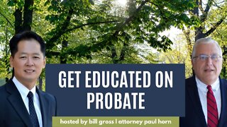 How to Get Educated on Probate | with Attorney Paul Horn