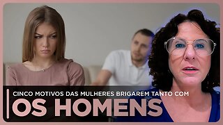 Será que dá para entender porque as mulheres brigam tanto com os homens?