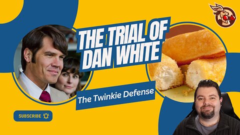 The Trial of Dan White and Diminished Capacity - The Twinkie Defense