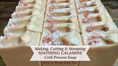 How I Make SOOTHING CALAMINE Soap w/ Aloe Vera + How to Steam Soap tops | Ellen Ruth Soap