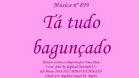 Música nº 899-Tá tudo bagunçado