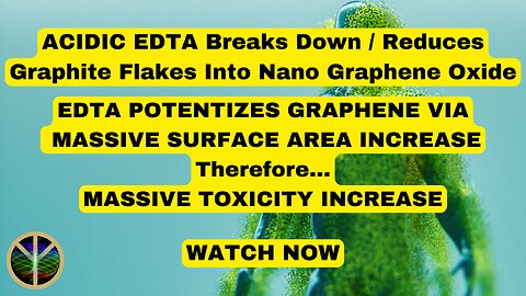 EDTA Creates Nano Graphene Oxide in the Body