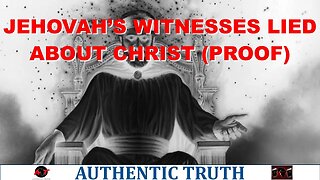 Jehovah's witnesses lied about Christ (Proof)