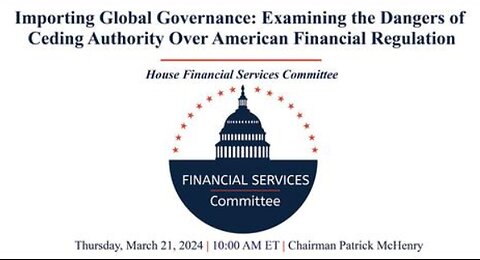 Importing Global Governance: Examining the Dangers of Ceding Authority Over American Financial Regs