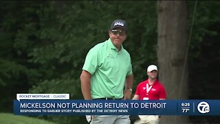 Phil Mickelson says he's not planning to return to Detroit