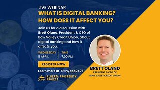 APP Webinar - What is Digital Banking? How does it affect you? with Brett Oland