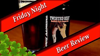 Friday Night Beer Review - Thirsty Dog Brewing Co. - Twisted Kilt #saintparticksday #thirstydogbeer