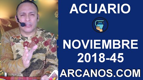 HOROSCOPO ACUARIO-Semana 2018-45-Del 4 al 10 de noviembre de 2018-ARCANOS.COM