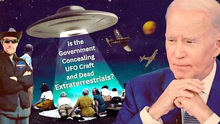 Is the Government Concealing UFO Craft and Dead Extraterrestrials?